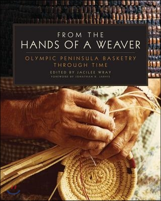 From the Hands of a Weaver: Olympic Peninsula Basketry through Time