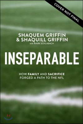 Inseparable: How Family and Sacrifice Forged a Path to the NFL