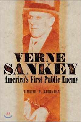 Verne Sankey: America&#39;s First Public Enemy