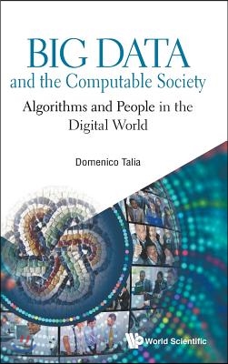 Big Data and the Computable Society: Algorithms and People in the Digital World