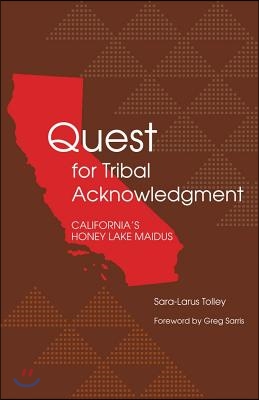 Quest for Tribal Acknowledgment: California&#39;s Honey Lake Maidus