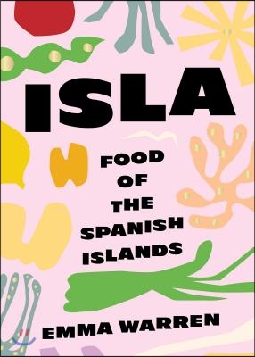 Islas: Food of the Spanish Islands