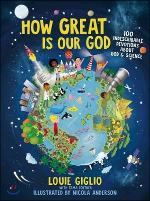 How Great Is Our God: 100 Indescribable Devotions about God and Science