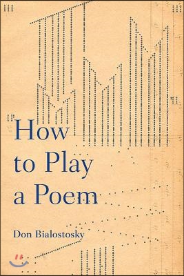 How to Play a Poem