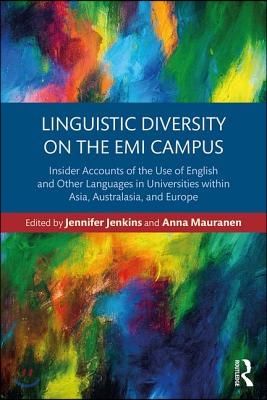 Linguistic Diversity on the EMI Campus : Insider accounts of the use of English and other languages in universities within Asia, Australasia, and Euro (Paperback)