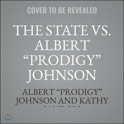 The State Vs. Albert &quot;Prodigy&quot; Johnson