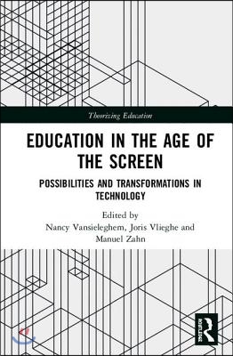 Education in the Age of the Screen