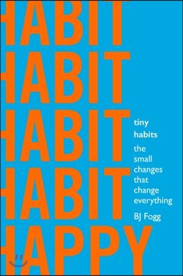 Tiny Habits: The Small Changes That Change Everything