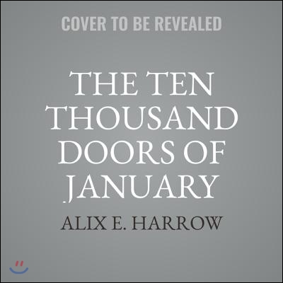 The Ten Thousand Doors of January Lib/E
