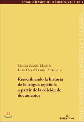 Reescribiendo la historia de la lengua espanola a partir de la edicion de documentos