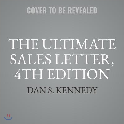 The Ultimate Sales Letter, 4th Edition: Attract New Customers, Boost Your Sales