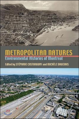 Metropolitan Natures: Environmental Histories of Montreal