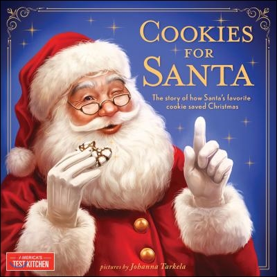 Cookies for Santa: The Story of How Santa's Favorite Cookie Saved Christmas