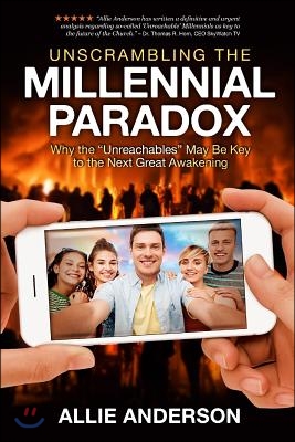 Unscrambling the Millennial Paradox: Why the Unreachables May Be Key to the Next Great Awakening