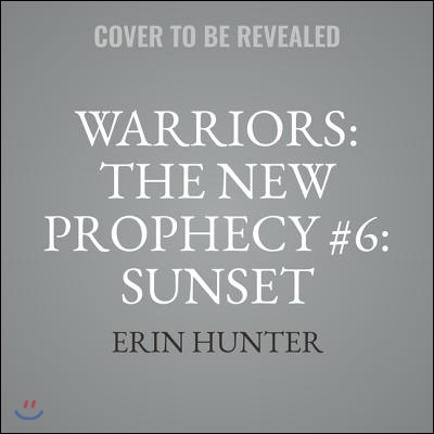 Warriors: The New Prophecy #6: Sunset Lib/E