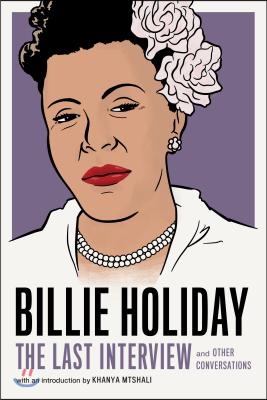 Billie Holiday: The Last Interview: And Other Conversations