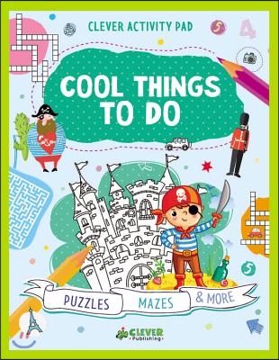 Cool Things to Do: Puzzles, Mazes &amp; More
