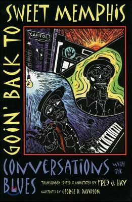 Goin&#39; Back to Sweet Memphis: Conversations with the Blues