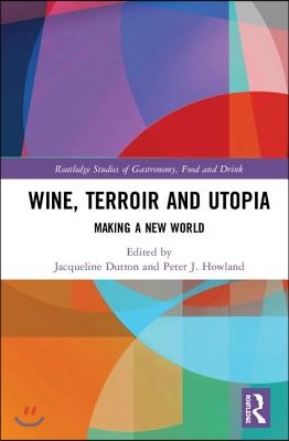 Wine, Terroir and Utopia