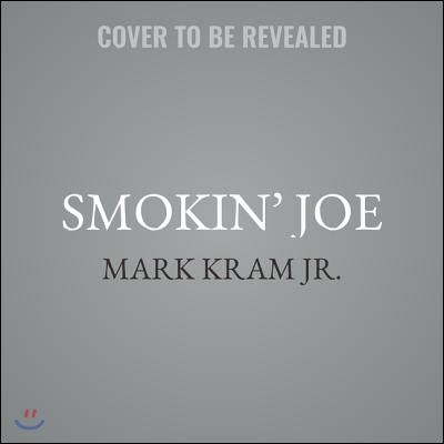 Smokin&#39; Joe Lib/E: The Life of Joe Frazier