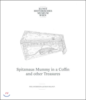 Wes Anderson & Juman Malouf: Spitzmaus Mummy in a Coffin and Other Treasures