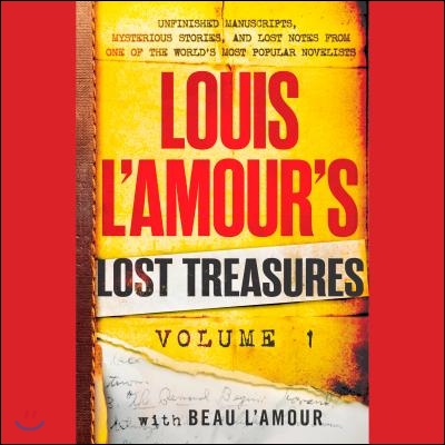Louis l'Amour's Lost Treasures: Volume 1: Mysterious Stories, Lost Notes, and Unfinished Manuscripts from One of the World's Most Popular Novelists