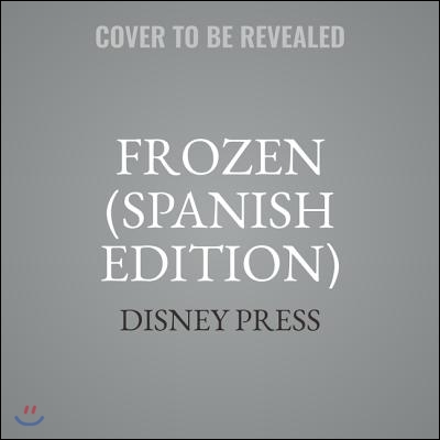 Frozen (Spanish Edition): Una Aventura Congelada