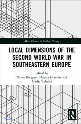 Local Dimensions of the Second World War in Southeastern Europe