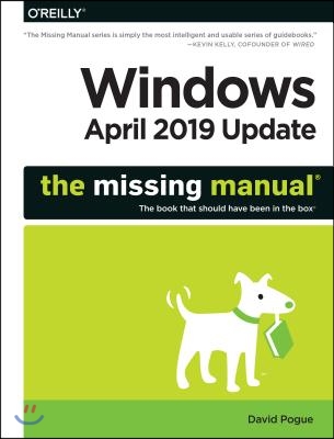 Windows 10 May 2019 Update: The Missing Manual: The Book That Should Have Been in the Box