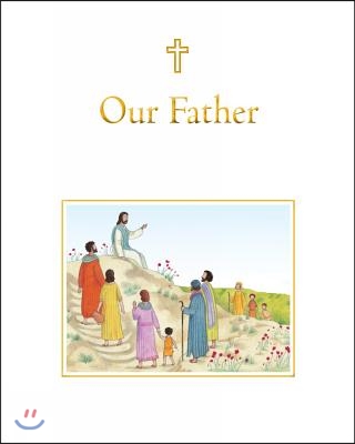 Our Father: Praying with the Words of Jesus