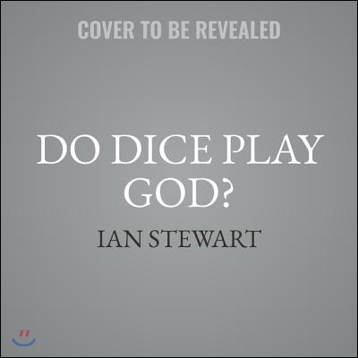 Do Dice Play God?: The Mathematics of Uncertainty