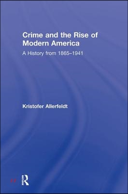 Crime and the Rise of Modern America