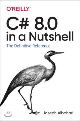 C# 8.0 in a Nutshell: The Definitive Reference