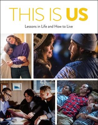 This Is Us: Lessons in Life and How to Live