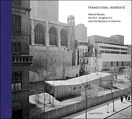 Transitional Moments: Marcel Breuer, W.C. Vaughan &amp; Co. and the Bauhaus in America