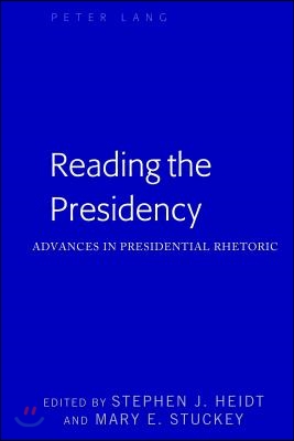 Reading the Presidency: Advances in Presidential Rhetoric