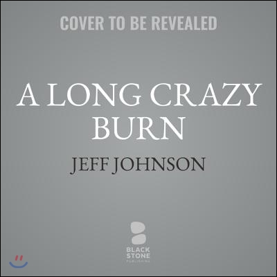 A Long Crazy Burn Lib/E: A Darby Holland Crime Novel