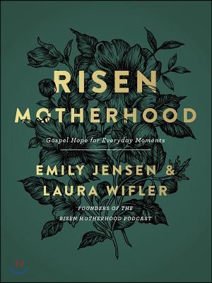 Risen Motherhood: Gospel Hope for Everyday Moments