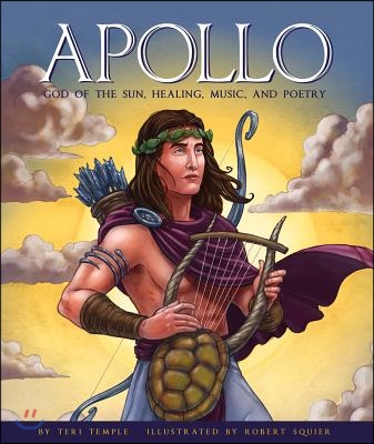 Apollo: God of the Sun, Healing, Music, and Poetry