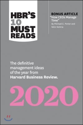 Hbr&#39;s 10 Must Reads 2020: The Definitive Management Ideas of the Year from Harvard Business Review (with Bonus Article How Ceos Manage Time by M