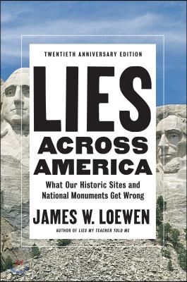 Lies Across America: What Our Historic Sites Get Wrong