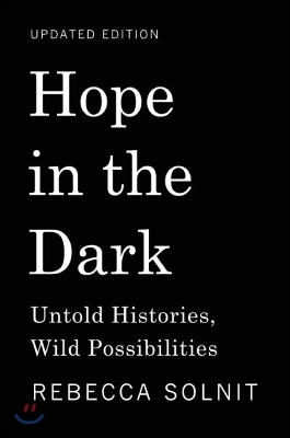 Hope in the Dark: Untold Histories, Wild Possibilities