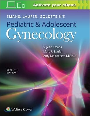 Emans, Laufer, Goldstein&#39;s Pediatric and Adolescent Gynecology