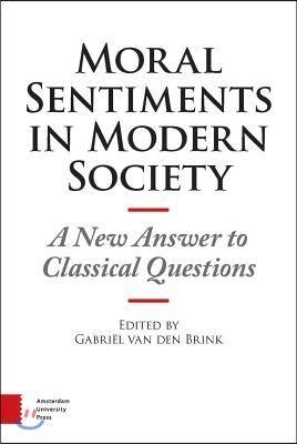 Moral Sentiments in Modern Society: A New Answer to Classical Questions