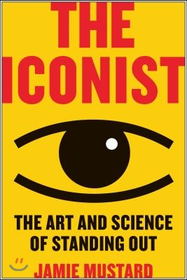 The Iconist: The Art and Science of Standing Out