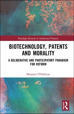 Biotechnology, Patents and Morality