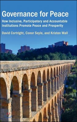 Governance for Peace: How Inclusive, Participatory and Accountable Institutions Promote Peace and Prosperity