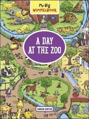 My Big Wimmelbook(r) - A Day at the Zoo: A Look-And-Find Book (Kids Tell the Story)