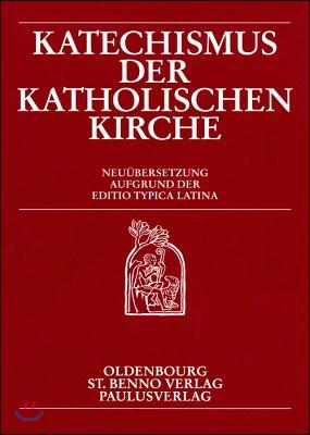 Katechismus Der Katholischen Kirche: Neu?bersetzung Aufgrund Der Editio Typica Latina. Taschenbuchausgabe