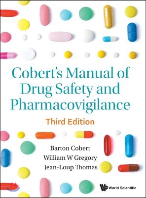 Cobert&#39;s Manual of Drug Safety and Pharmacovigilance (Third Edition)